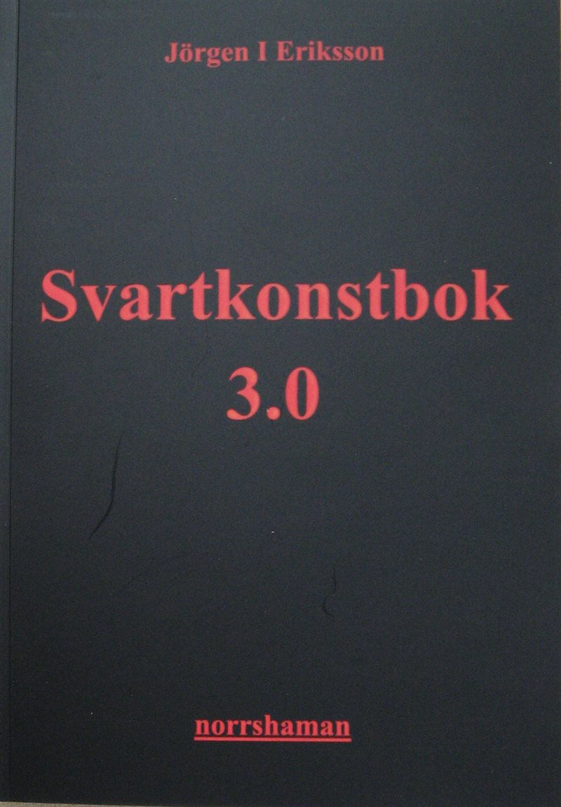 Svartkonstbok 3.0 : shamanism, folklig läkekonst och kosmisk magi