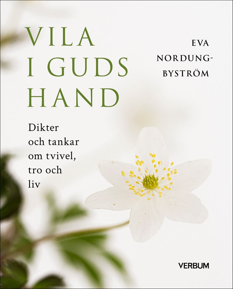 Vila i Guds hand : dikter och tankar om tvivel, tro och liv