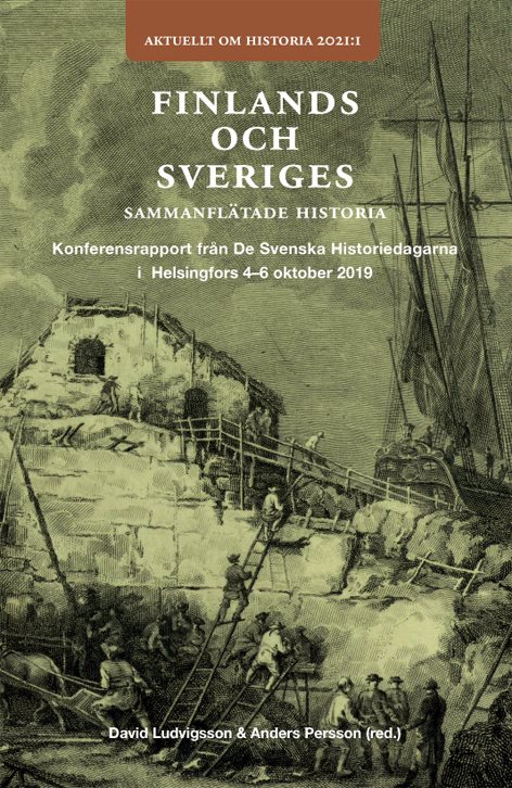 Finlands och Sveriges sammanflätade historia : konferensrapport från de svenska historiedagarna i Helsingfors 4-6 oktober 2019