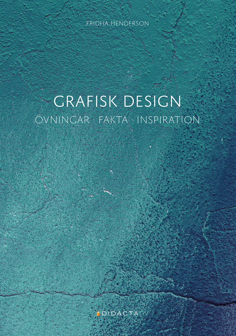 Grafisk design, Övningar · fakta · inspiration