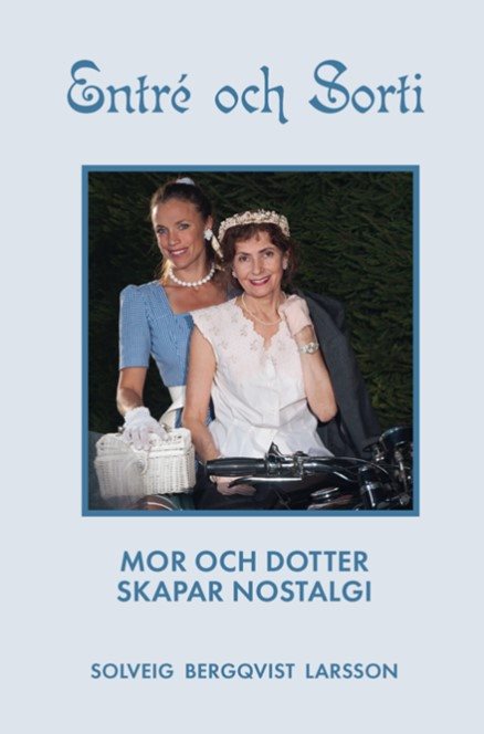 Entré och Sorti: Mor och dotter skapar nostalgi