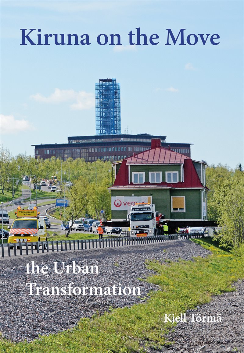 Kiruna on the Move – the Urban Transformation
