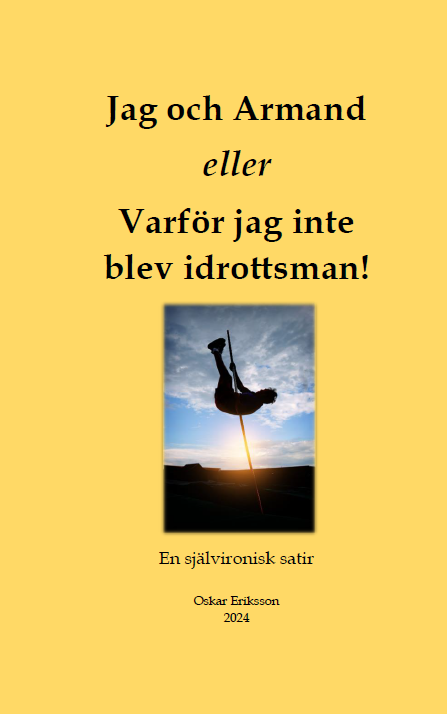 Jag och Armand eller Varför jag inte blev idrottsman : en självironisk satir