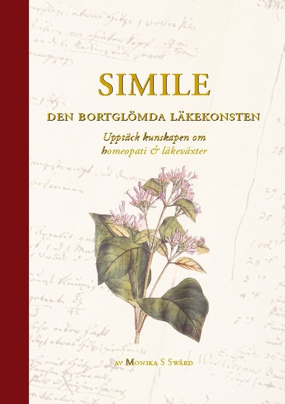 Simile - den bortglömda läkekonsten : upptäck kunskapen om homeopati och läkeväxter