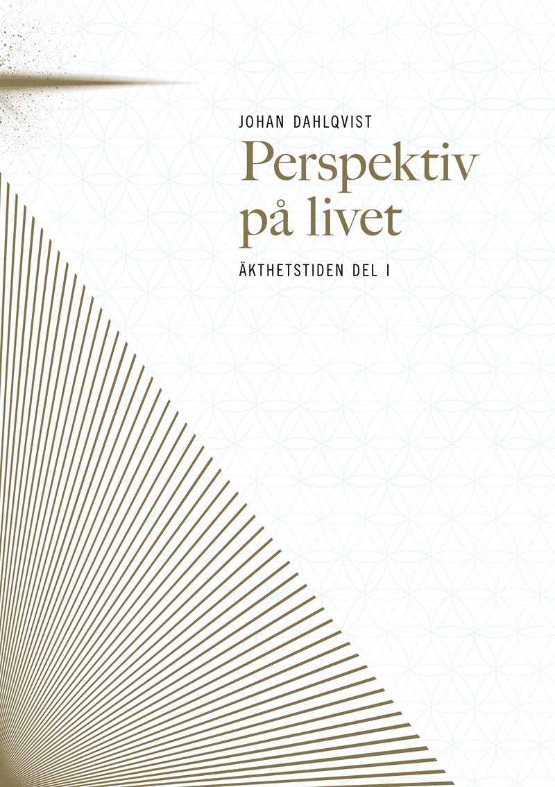 Perspektiv på livet : Äkthetstiden del 1
