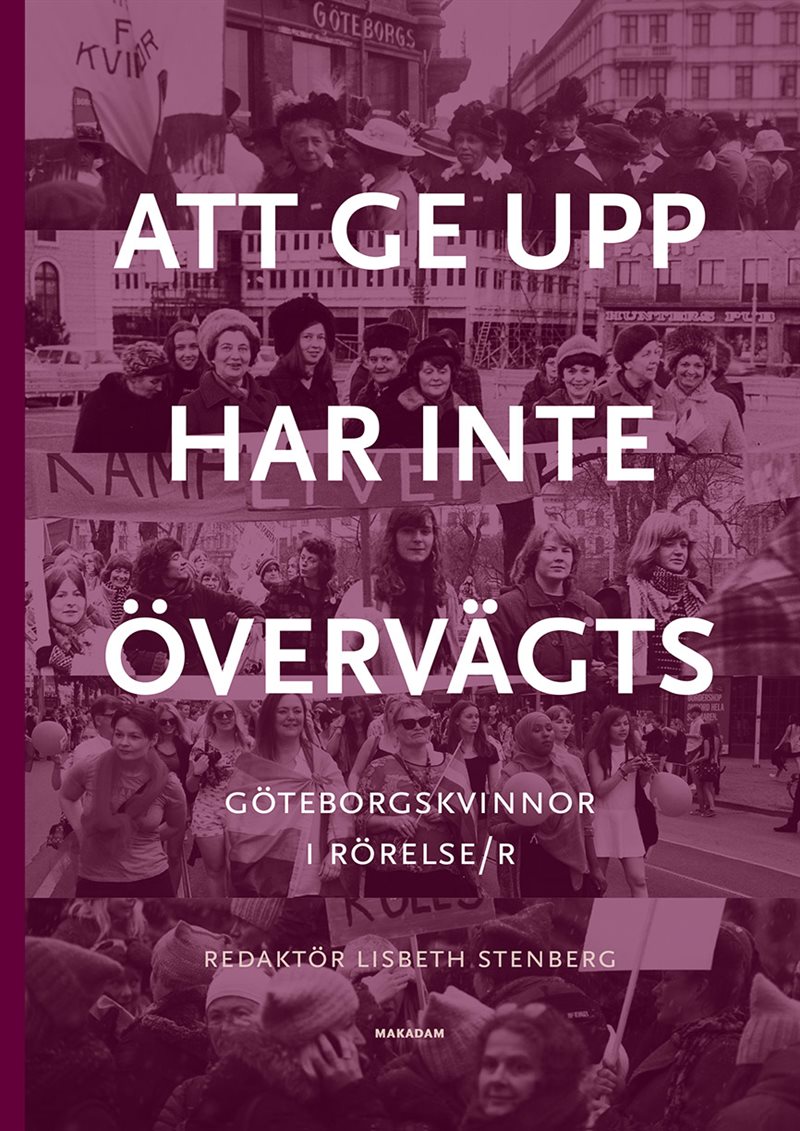 Att ge upp har inte övervägts : Göteborgskvinnor i rörelse/r