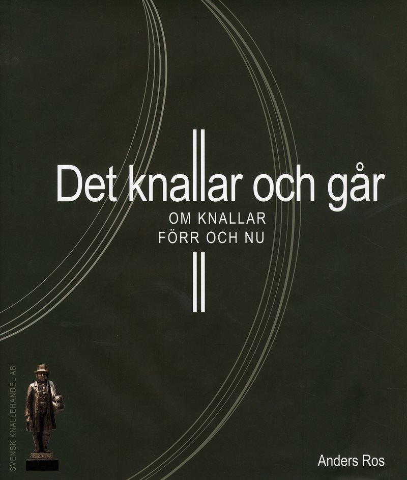 Det knallar och går : om knallar förr och nu