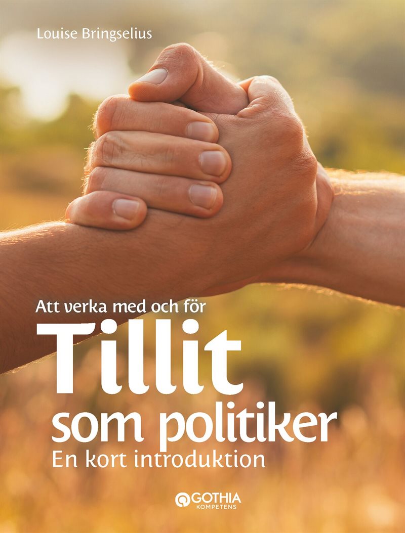 Att verka med och för tillit som politiker : En kort introduktion