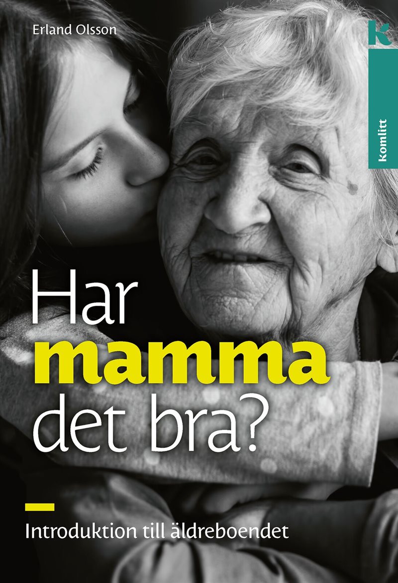 Har mamma det bra? : Introduktion till äldreboendet