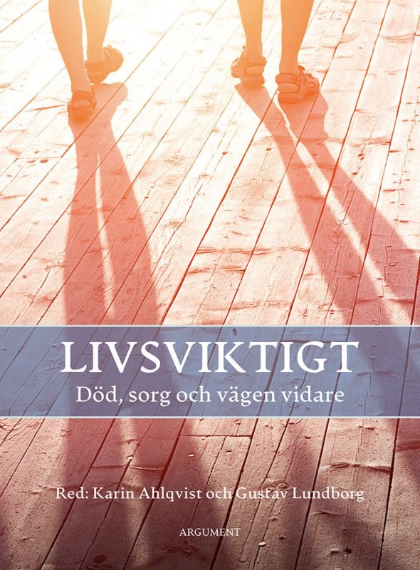 Livsviktigt : död, sorg och vägen vidare