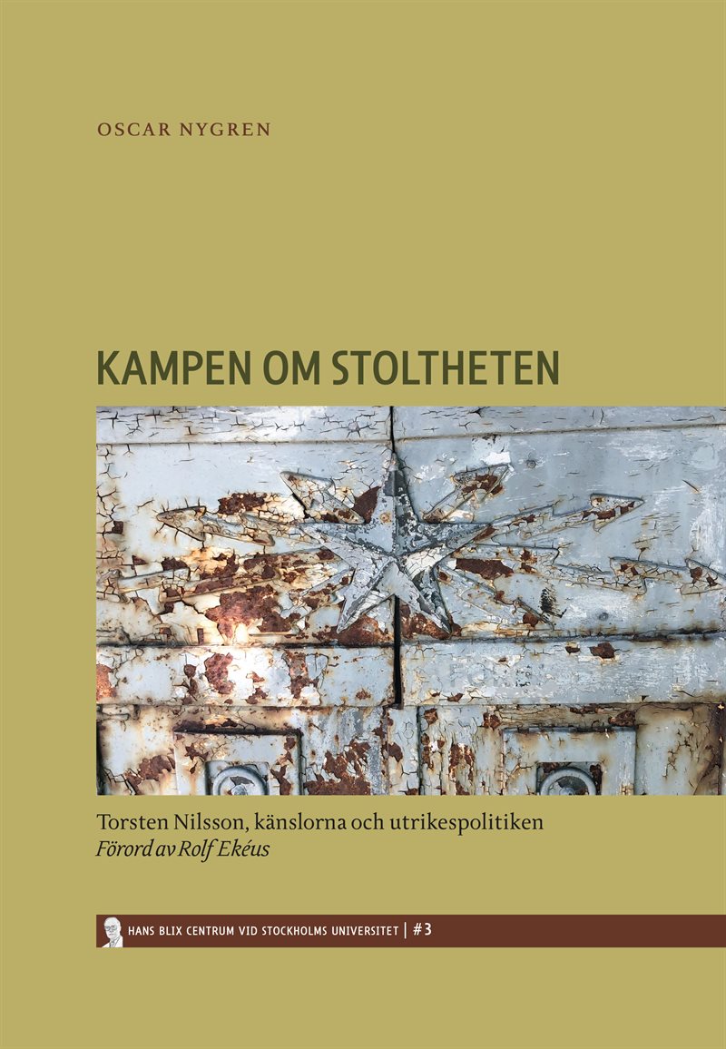 Kampen om stoltheten : Torsten Nilsson, känslorna och utrikespolitiken