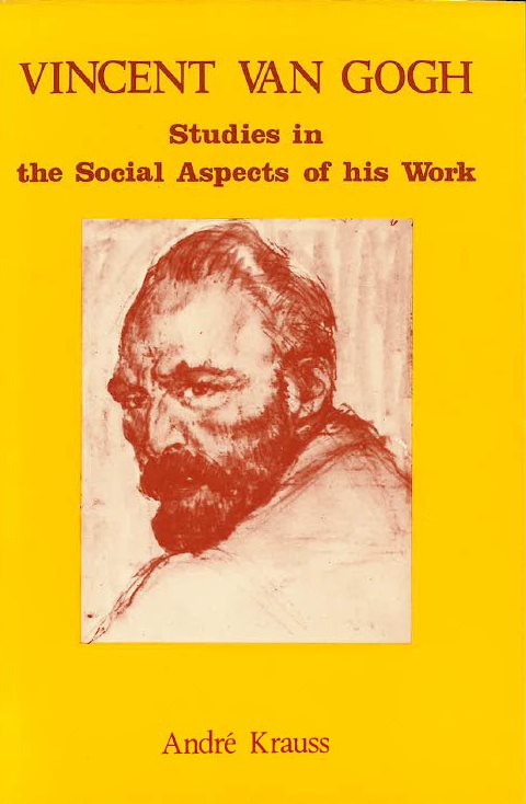 Vincent van Gogh : studies in the social aspects of his work