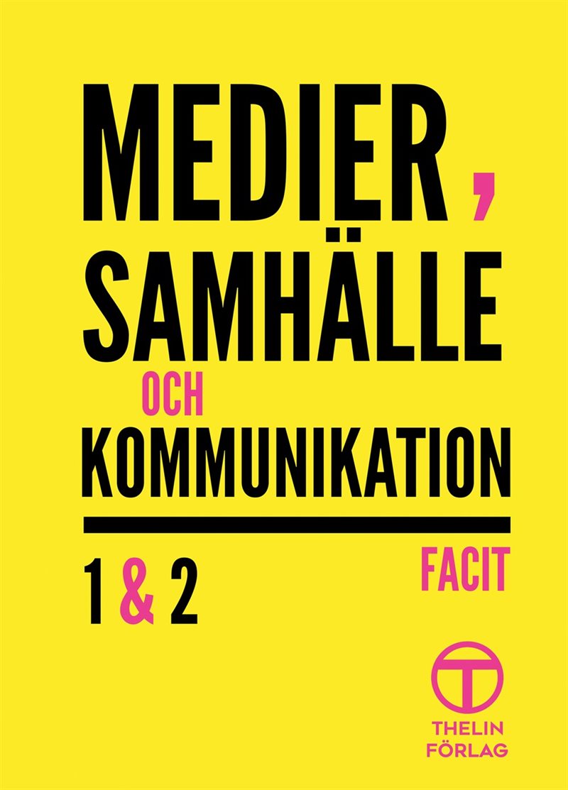 Medier, samhälle och kommunikation 1&2 - Facit 2a upplagan