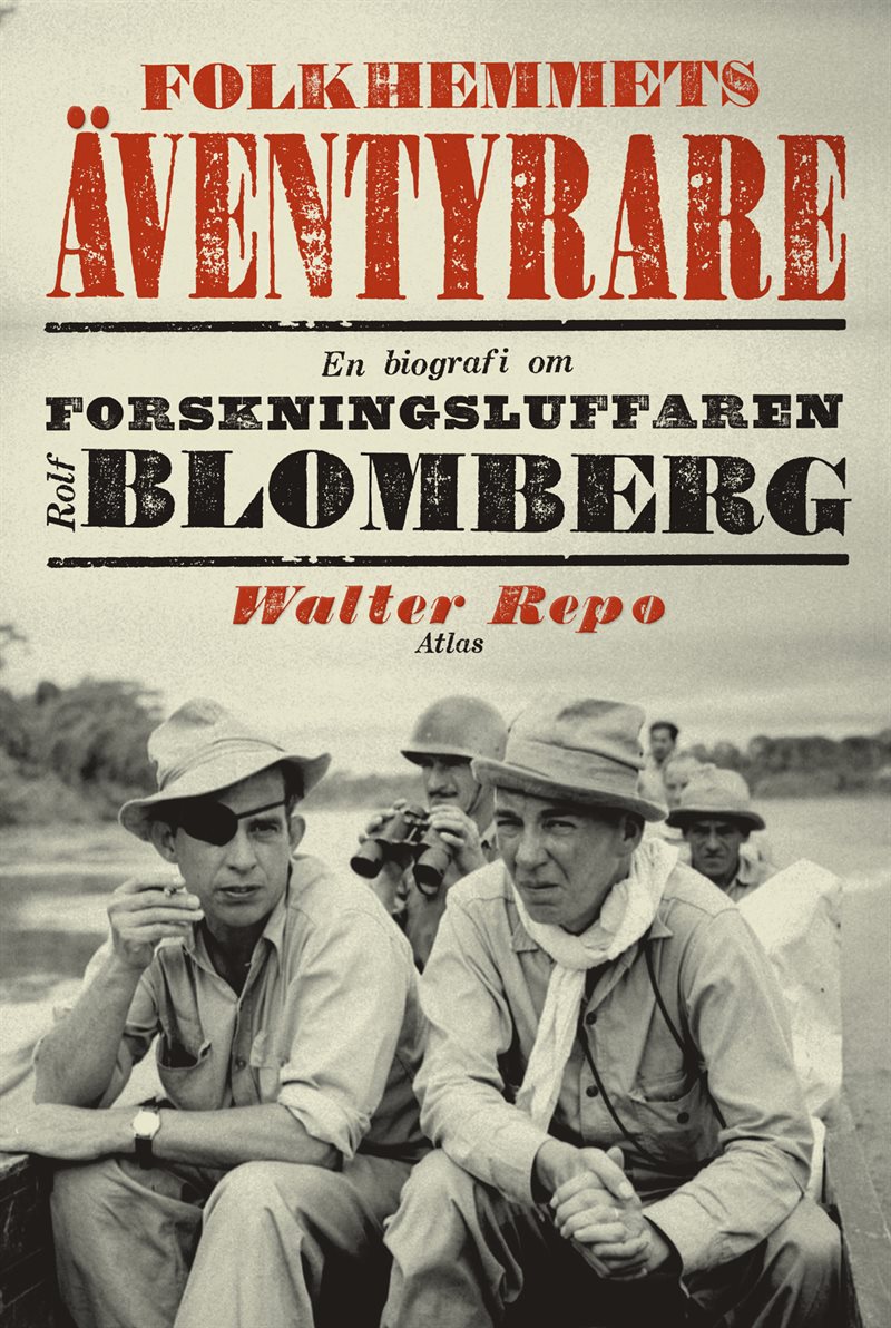 Folkhemmets äventyrare: en biografi om forskningsluffaren Rolf Blomberg