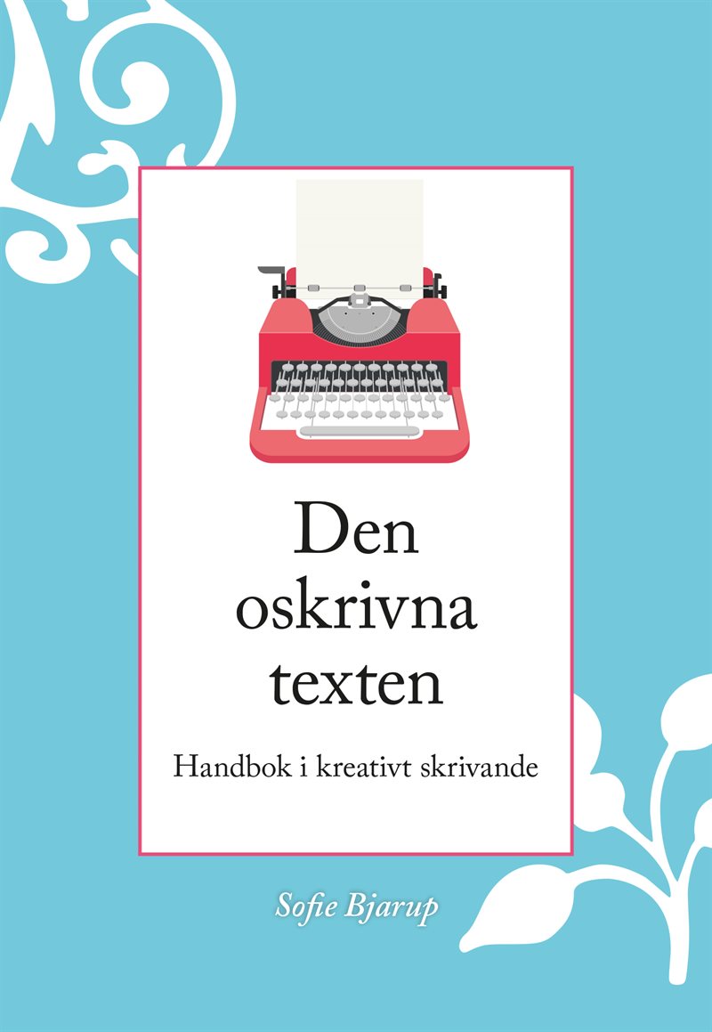 Den oskrivna texten : Handbok i kreativt skrivande