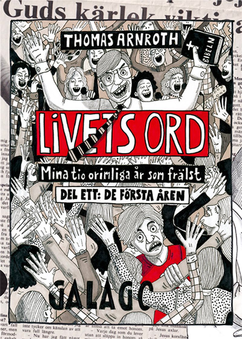 Livets ord – Mina tio orimliga år som frälst : Del ett: De första åren