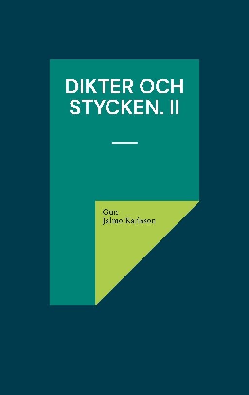 Dikter och Stycken. II : Mörkerflykt och ljuskänning.