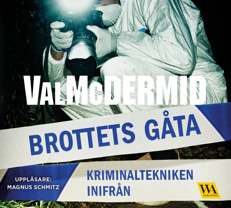 Brottets gåta : kriminaltekniken inifrån