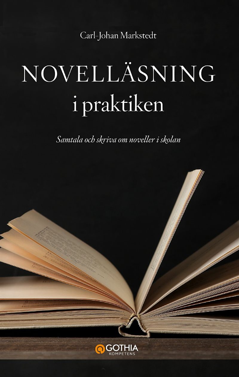 Novelläsning i praktiken : samtala och skriva om noveller i skolan