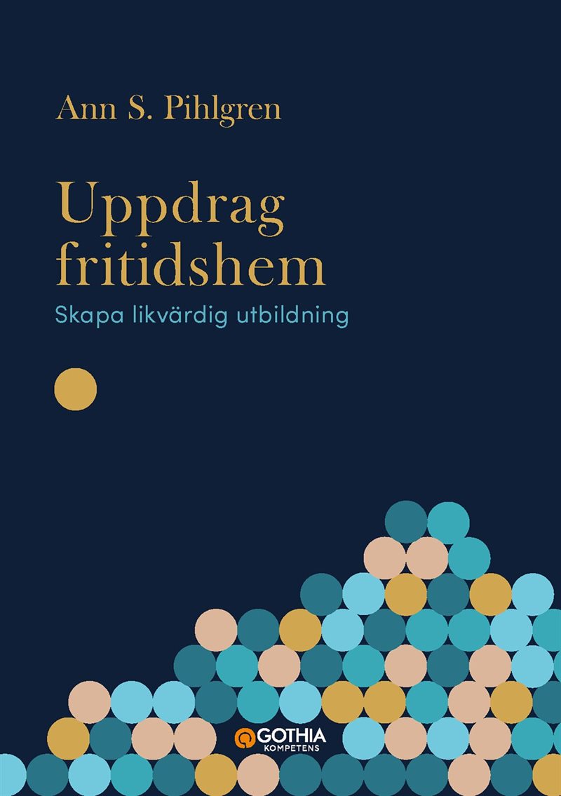 Uppdrag fritidshem : skapa likvärdig utbildning