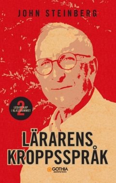 Lärarens kroppsspråk : Ledarskap i klassrummet 2