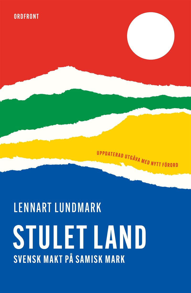 Stulet land : svensk makt på samisk mark