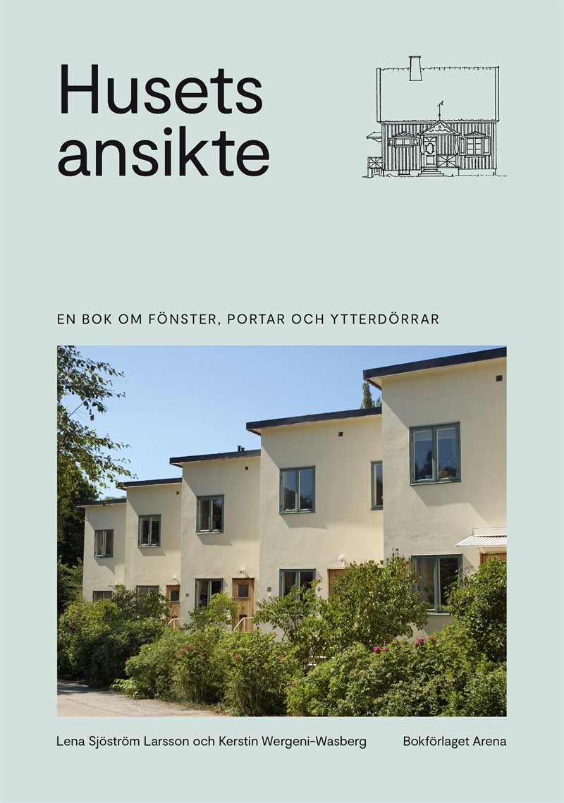 Husets ansikte : en bok om fönster, portar och ytterdörrar