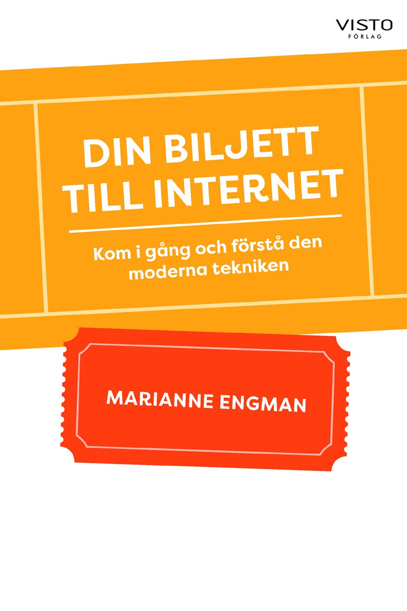 Din biljett till internet : kom i gång och förstå den moderna tekniken