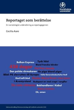 Reportaget som berättelse : En narratologisk undersökning av reportagegenren