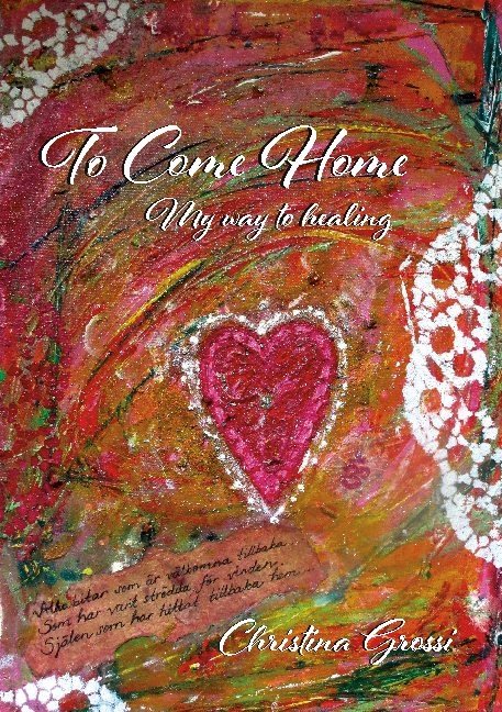 To come home : my way to healing