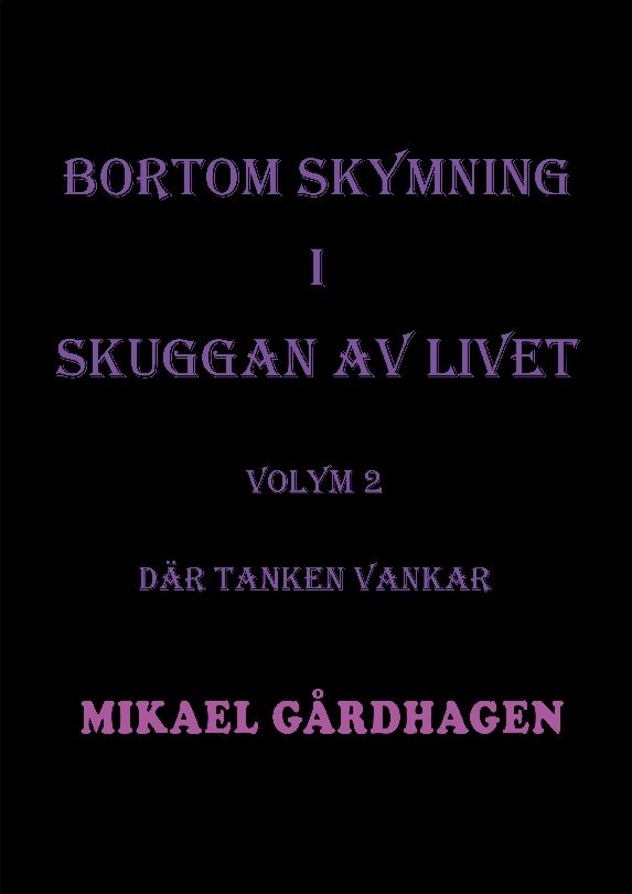 Bortom skymning i skuggan av livet. Volym 2, Där tanken vankar