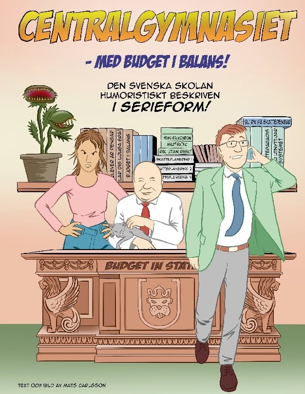 Centralgymnasiet : med budget i balans! - den svenska skolan humoristiskt beskriven i serieform