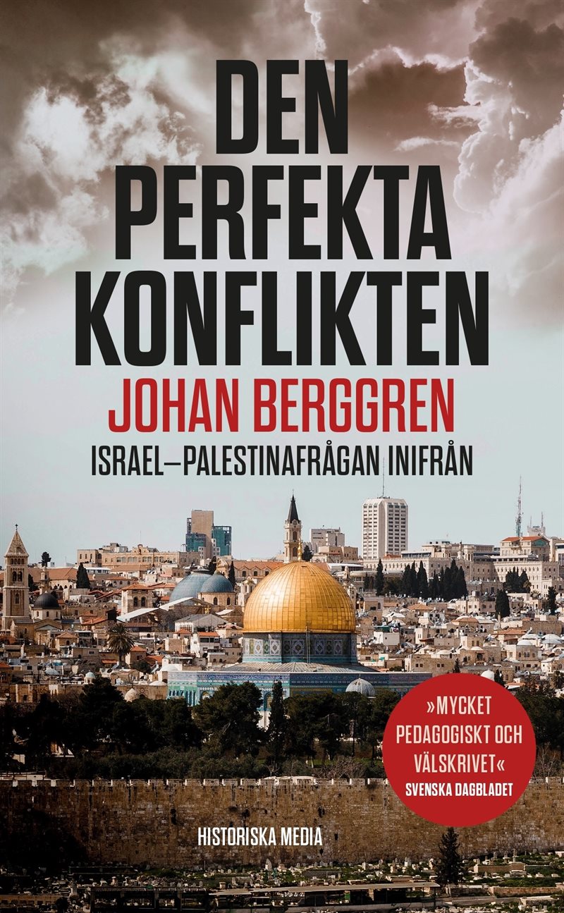 Den perfekta konflikten : Israel-Palestinafrågan inifrån