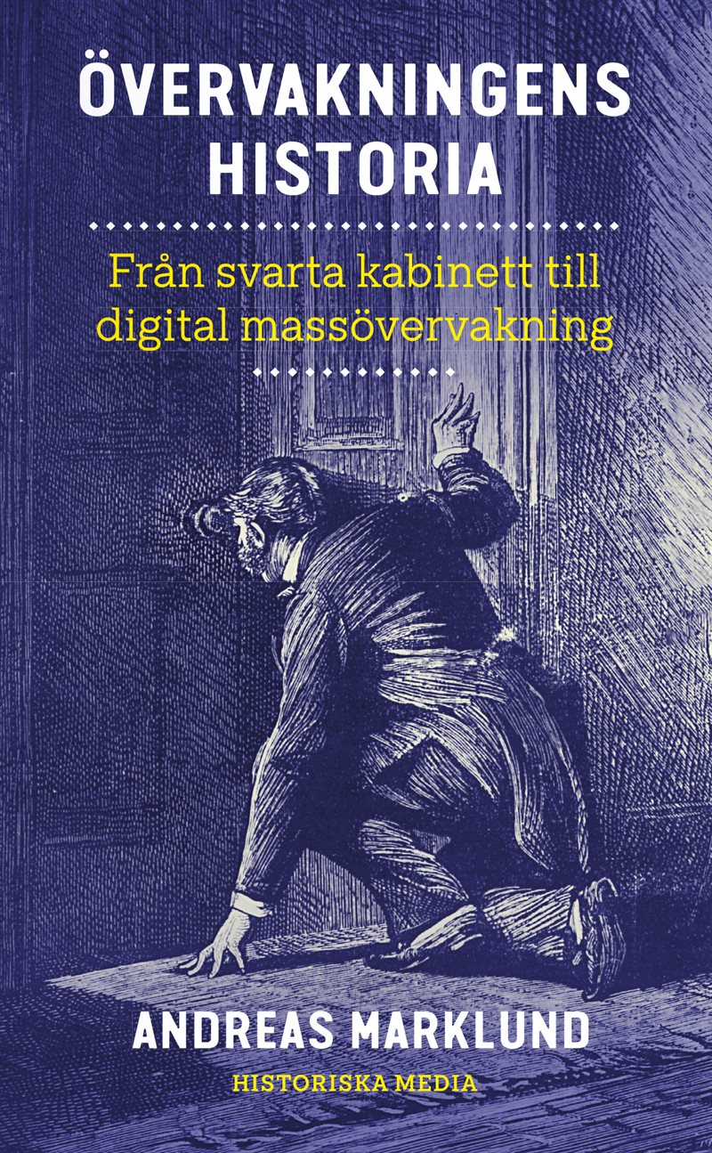 Övervakningens historia : från svarta kabinett till digital massövervakning