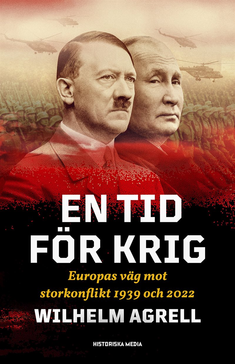 En tid för krig : Europas väg mot storkonflikt 1939 och 2022