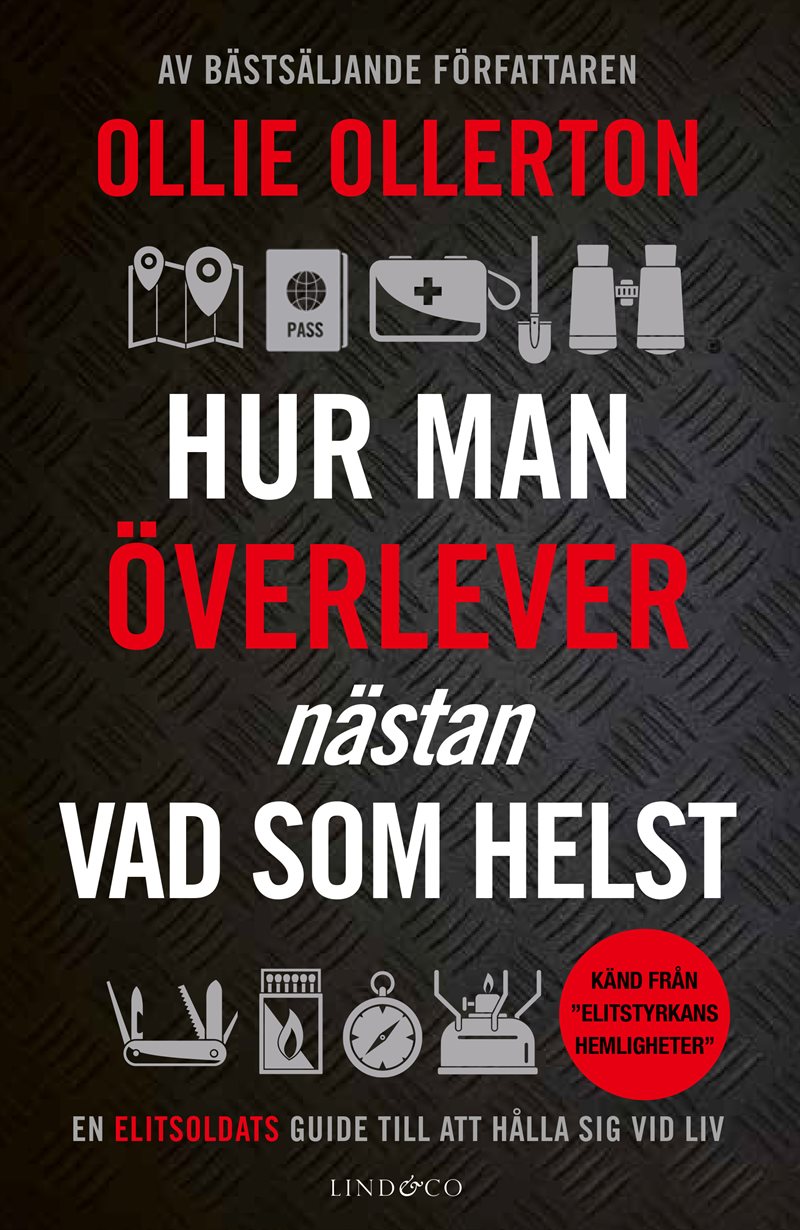 Hur man överlever (nästan) vad som helst : en elitsoldats guide till att hålla sig vid liv