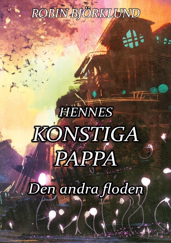 Hennes konstiga pappa : den andra floden