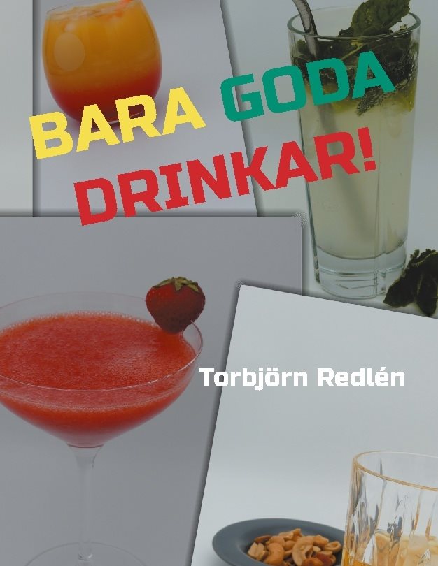 Bara goda drinkar!