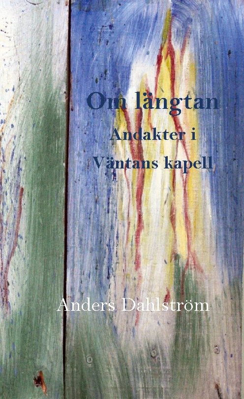 Om längtan : Andakter i Väntans kapell