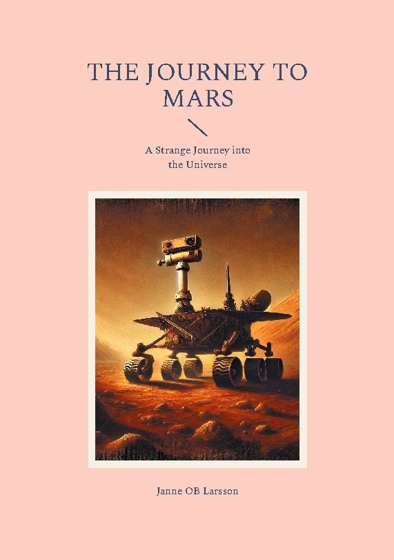 The journey to Mars : a strange journey into the Universe