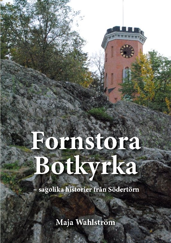 Fornstora Botkyrka : sagolika historier från Södertörn