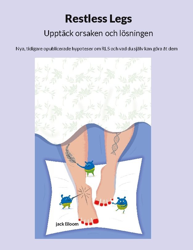 Restless Legs Upptäck orsaken och lösningen : Nya, tidigare opublicerade hy