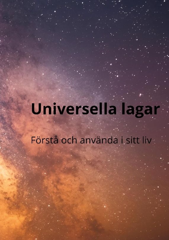 Universella lagar : Förstå och använda i sitt liv.