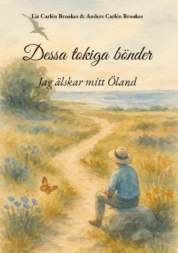 Dessa tokiga bönder : jag älskar mitt Öland