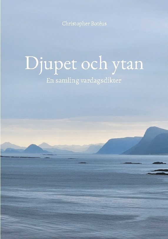 Djupet och ytan : En samling vardagsdikter