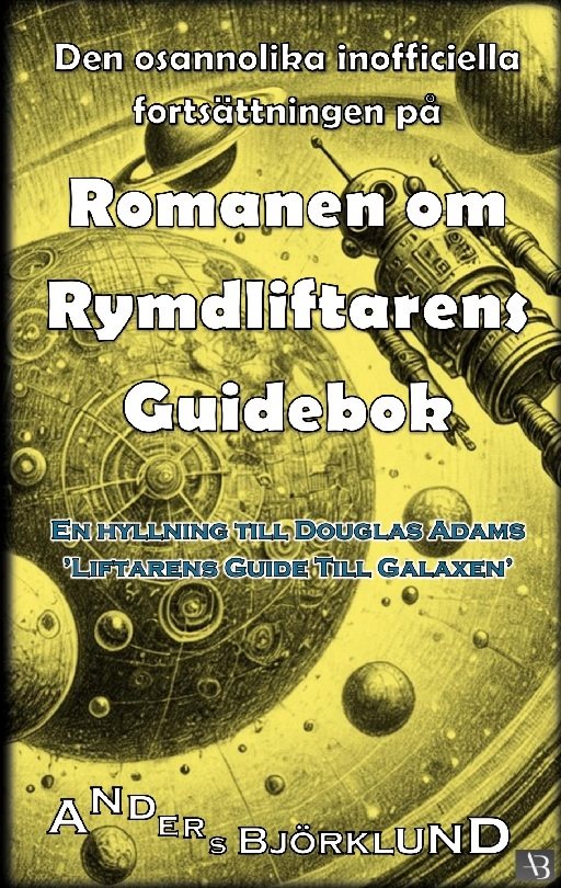Den osannolika inofficiella fortsättningen på romanen om rymdliftarens guidebok 