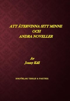 Att återvinna sitt minne och andra noveller 