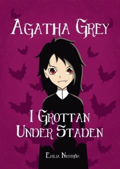 Agatha Grey : I grottan under staden