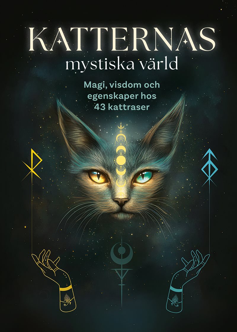 Katternas mystiska värld : Magi, visdom och egenskaper hos 43 kattraser