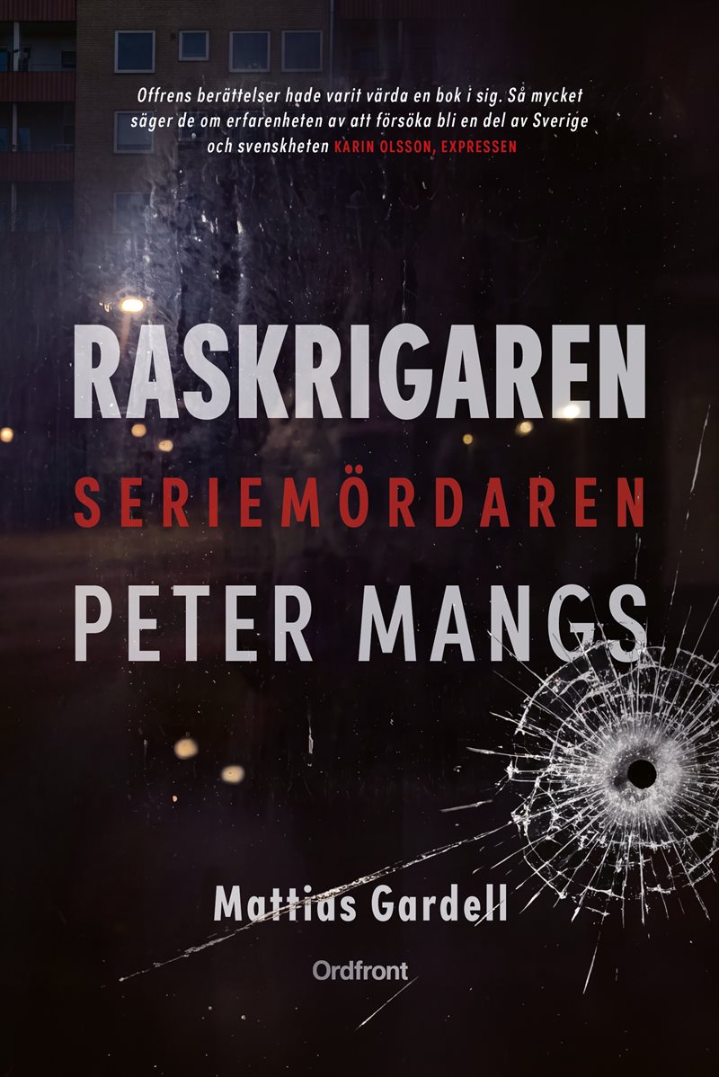 Raskrigaren : seriemördaren Peter Mangs